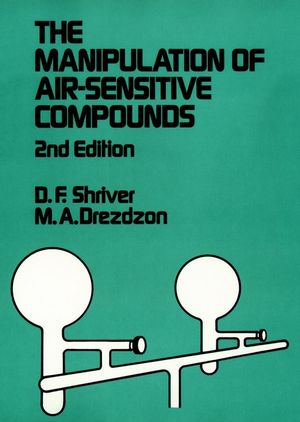The Manipulation of Air-Sensitive Compounds, 2nd Edition (047186773X) cover image