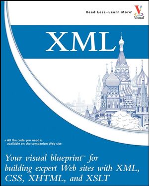 XML: Your visual blueprint for building expert websites with XML, CSS, XHTML, and XSLT (047193383X) cover image