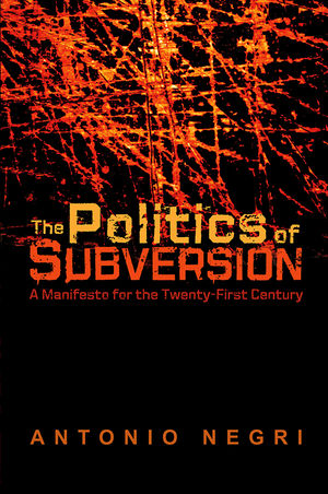 The Politics of Subversion: A Manifesto for the Twenty-First Century (074563513X) cover image