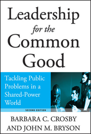 Leadership for the Common Good: Tackling Public Problems in a Shared-Power World, 2nd Edition (078796753X) cover image