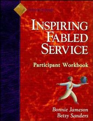 Fabled Service: Ordinary Acts, Extraordinary Outcomes, Participant Workbook (088390473X) cover image