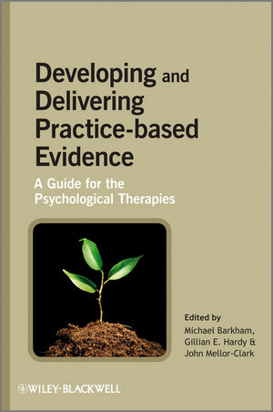 Developing and Delivering Practice-Based Evidence: A Guide for the Psychological Therapies (0470032340) cover image