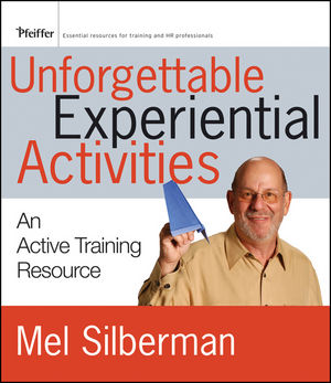 Unforgettable Experiential Activities: An Active Training Resource  (0470537140) cover image