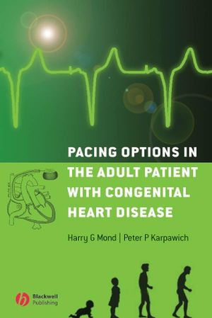 Pacing Options in the Adult Patient with Congenital Heart Disease (0470750340) cover image