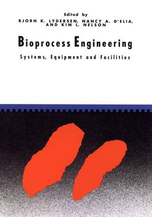 Bioprocess Engineering: Systems, Equipment and Facilities (0471035440) cover image