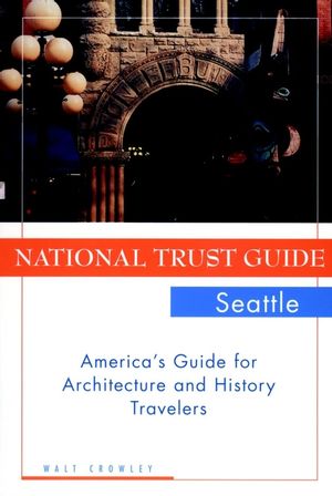 National Trust Guide Seattle: America's Guide for Architecture and History Travelers (0471180440) cover image
