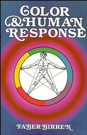 Color and Human Response: Aspects of Light and Color Bearing on the Reactions of Living Things and the Welfare of Human Beings (0471288640) cover image