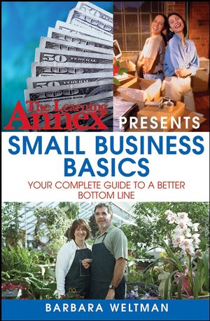 The Learning Annex Presents Small Business Basics: Your Complete Guide to a Better Bottom Line  (0471732540) cover image