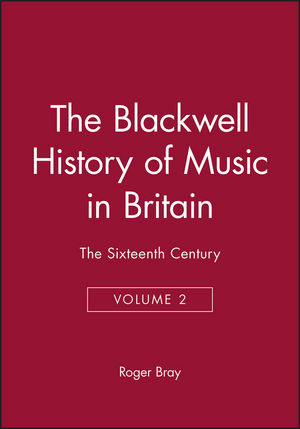 The Blackwell History of Music in Britain: The Sixteenth Century, Volume 2 (0631179240) cover image