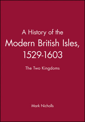 A History of the Modern British Isles, 1529-1603: The Two Kingdoms (0631193340) cover image
