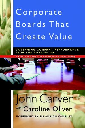 Corporate Boards That Create Value: Governing Company Performance from the Boardroom (0787961140) cover image