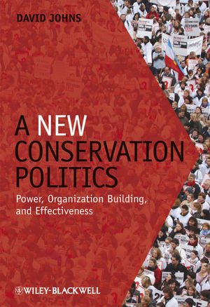 A New Conservation Politics: Power, Organization Building and Effectiveness (1405190140) cover image