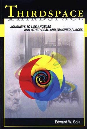 Thirdspace: Journeys to Los Angeles and Other Real-and-Imagined Places (1557866740) cover image