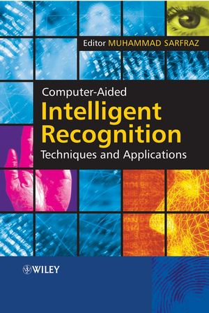 Computer-Aided Intelligent Recognition Techniques and Applications (0470094141) cover image