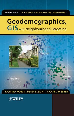 Geodemographics, GIS and Neighbourhood Targeting (0470864141) cover image
