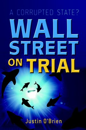 Wall Street on Trial: A Corrupted State? (0470865741) cover image