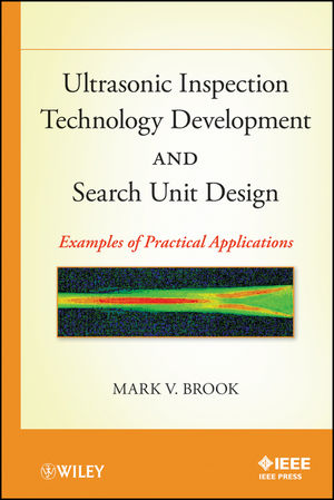 Ultrasonic Inspection Technology Development and Search Unit Design: Examples of Practical Applications (0470874341) cover image