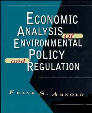 Economic Analysis of Environmental Policy and Regulation (0471000841) cover image