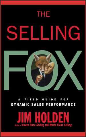 The Selling Fox: A Field Guide for Dynamic Sales Performance (0471229741) cover image