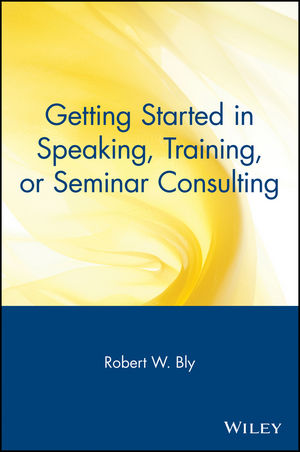 Getting Started in Speaking, Training, or Seminar Consulting (0471436941) cover image