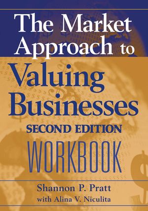 The Market Approach to Valuing Businesses Workbook, 2nd Edition (0471717541) cover image