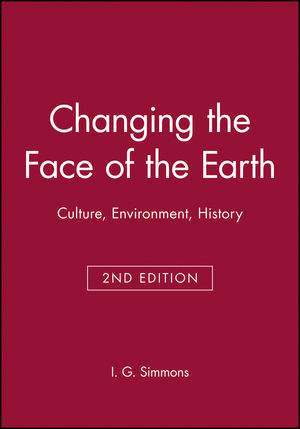 Changing the Face of the Earth: Culture, Environment, History, 2nd Edition (0631199241) cover image