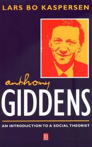 Anthony Giddens: An Introduction to a Social Theorist (0631207341) cover image