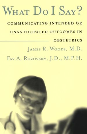 What Do I Say?: Communicating Intended or Unanticipated Outcomes in Obstetrics (0787966541) cover image