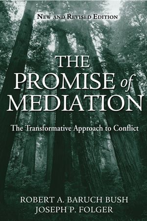 The Promise of Mediation: The Transformative Approach to Conflict, Revised Edition (0787976741) cover image