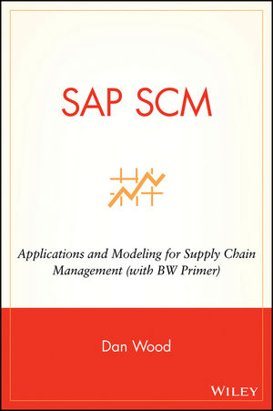 SAP SCM: Applications and Modeling for Supply Chain Management (with BW Primer) (1118429141) cover image