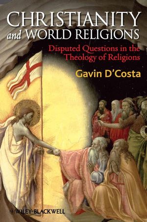 Christianity and World Religions: Disputed Questions in the Theology of Religions (1405176741) cover image