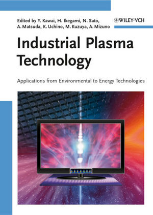 Industrial Plasma Technology: Applications from Environmental to Energy Technologies (3527325441) cover image