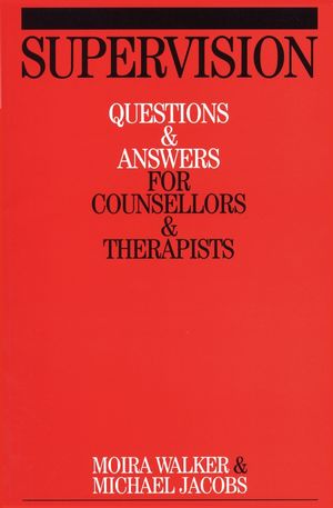 Supervision: Questions and Answers for Counsellors and Therapists (0470033142) cover image