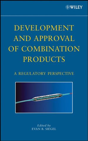 Development and Approval of Combination Products: A Regulatory Perspective (0470050942) cover image