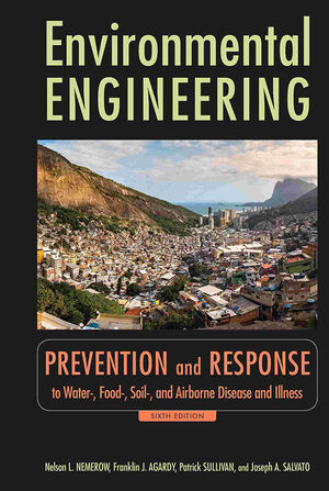 Environmental Engineering: Prevention and Response to Water-, Food-, Soil-, and Air-borne Disease and Illness, 6th Edition (0470083042) cover image