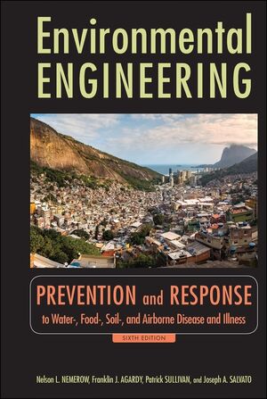 Environmental Engineering: Prevention and Response to Water-, Food-, Soil-, and Air-borne Disease and Illness, 6th Edition (0470083042) cover image