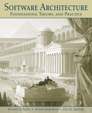Software Architecture: Foundations, Theory, and Practice (0470167742) cover image