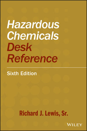 Hazardous Chemicals Desk Reference, 6th Edition (0470180242) cover image