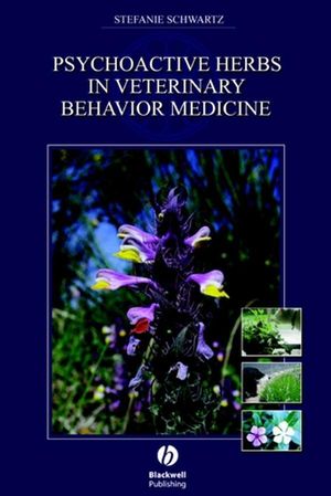 Psychoactive Herbs in Veterinary Behavior Medicine (0470344342) cover image