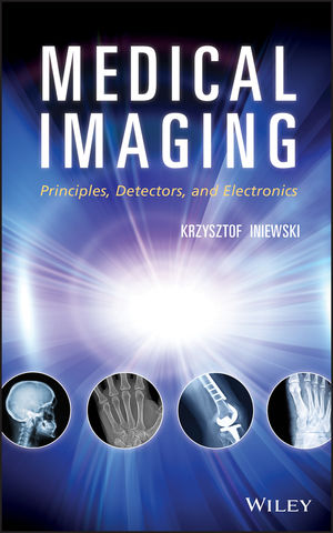 Medical Imaging: Principles, Detectors, and Electronics (0470391642) cover image