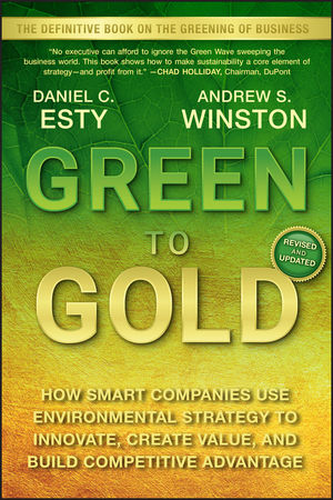 Green to Gold: How Smart Companies Use Environmental Strategy to Innovate, Create Value, and Build Competitive Advantage (0470393742) cover image