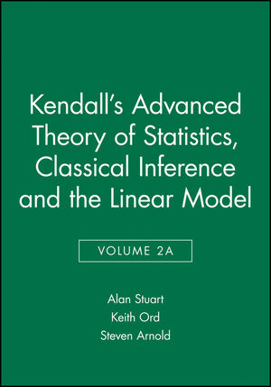Kendall's Advanced Theory of Statistics, Volume 2A, Classical Inference and the Linear Model, 6th Edition (0470689242) cover image