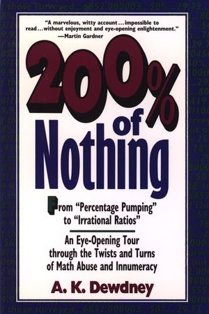 200% of Nothing: An Eye-Opening Tour through the Twists and Turns of Math Abuse and Innumeracy (0471145742) cover image
