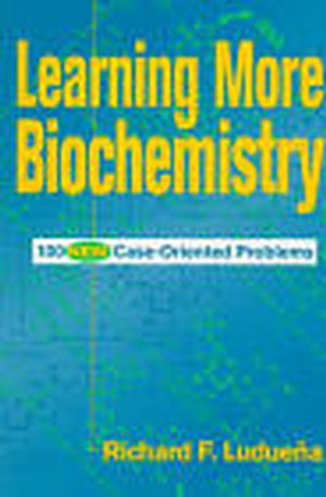 Learning More Biochemistry: 100 New Case-Oriented Problems (0471170542) cover image