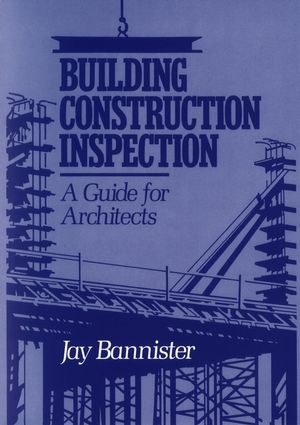 Building Construction Inspection: A Guide for Architects (0471530042) cover image