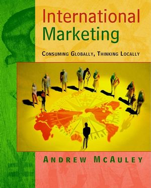 International Marketing: Consuming Globally, Thinking Locally (0471897442) cover image