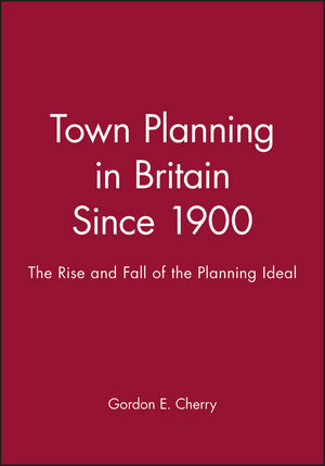Town Planning in Britain Since 1900 : The Rise and Fall of the Planning Ideal (0631199942) cover image