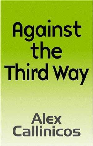 Against the Third Way: An Anti-Capitalist Critique (0745626742) cover image