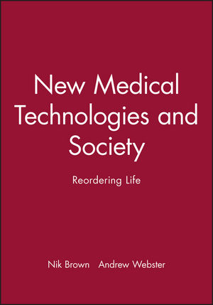 New Medical Technologies and Society: Reordering Life (0745627242) cover image