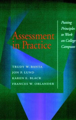 Assessment in Practice: Putting Principles to Work on College Campuses (0787901342) cover image
